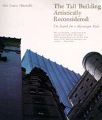 The Tall Building Artistically Reconsidered - Huxtable, Ada Louise