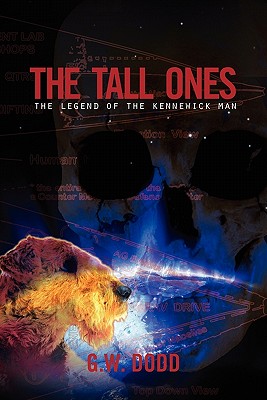 The Tall Ones: The Legend of the Kenniwick Man - Dodd, G W