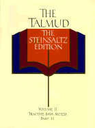 The Talmud, the Steinsaltz Edition, Volume 2: Tractate Bava Metzia Part 11 - Steinsaltz, Adin Even-Israel, Rabbi