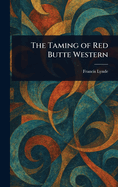 The Taming of Red Butte Western