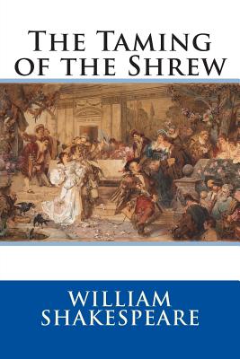 The Taming of the Shrew - Shakespeare, William