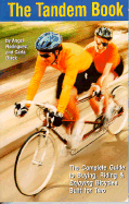The Tandem Book: The Complete Guide to Buying, Riding & Enjoying Bicycles Built for Two