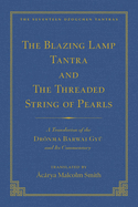The Tantra Without Syllables (Vol 3) and the Blazing Lamp Tantra (Vol 4): A Translation of the Yig Mepai Gyu (Vol. 3) a Translation of the Drnma Barwai Gyu and Mutik Trengwa Gyupa (Vol 4)