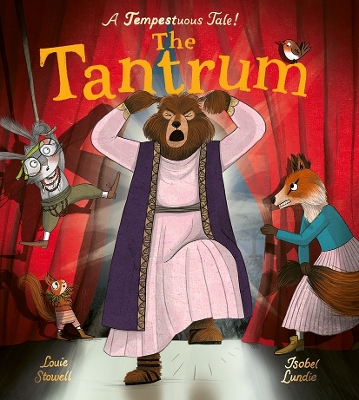 The Tantrum: A book about meltdowns and bawling bards! - Stowell, Louie