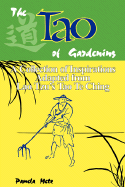 The Tao of Gardening: A Collection of Reflections Adapted from Lao Tzu's Tao Te Ching