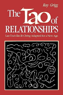 The Tao of Relationships: A Balancing of Man and Woman - Grigg, Ray