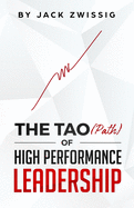 The Tao (Path) of High Performance Leadership