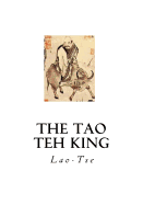 The Tao Teh King: The Tao and its Characteristics