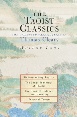 The Taoist Classics (Volume 2): The Collected Translations of Thomas Cleary - Cleary, Thomas (Translated by)