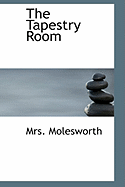 The Tapestry Room - Mrs Molesworth, Molesworth