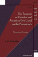 The Targums of Onkelos and Jonathan Ben Uzziel on the Pentateuch