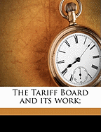The Tariff Board and Its Work