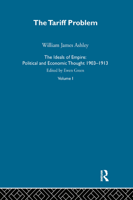 The Tariff Problem - Ashley, William James, Sir