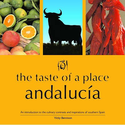 The Taste of a Place, Andalucia - Bennison, Vicky