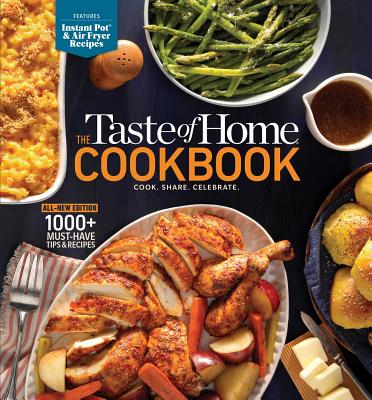 The Taste of Home Cookbook, 5th Edition: Cook. Share. Celebrate. - Taste of Home (Editor)