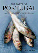 The Taste of Portugal: A Voyage of Gastronomic Discovery Combined with Recipes, History and Folklore
