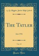The Tatler, Vol. 15: June 1936 (Classic Reprint)