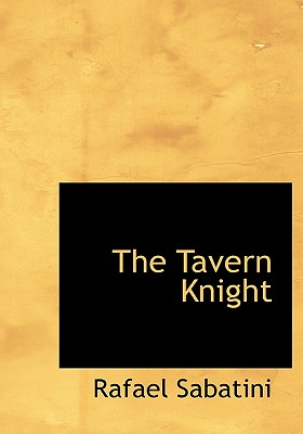 The Tavern Knight - Sabatini, Rafael