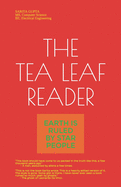 The Tea Leaf Reader: Earth is Ruled by Star People