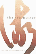 The Tea Master: A Biography of Shositsu Sen XV - Plutschow, Herbert E.