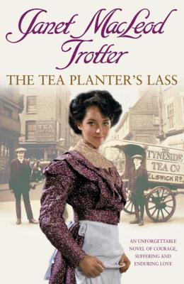 The Tea Planter's Lass - Trotter, Janet Macleod