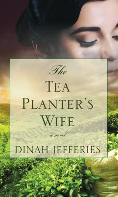 The Tea Planter's Wife - Jefferies, Dinah