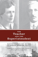 The Teacher and the Superintendent: Native Schooling in the Alaskan Interior, 1904-1918