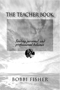 The Teacher Book: Finding Personal and Professional Balance