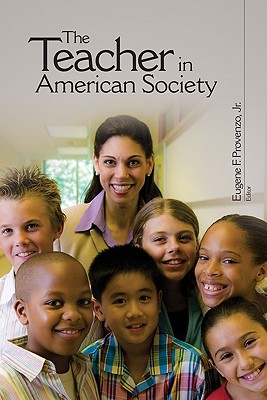 The Teacher in American Society - Provenzo, Eugene F, Jr.