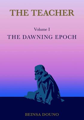 The Teacher: The Dawning Epoch - Douno, Beinsa