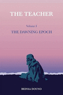 The Teacher, Volume 1: The Dawning Epoch