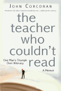 The Teacher Who Couldn't Read: One Man's Triumph Over Illiteracy