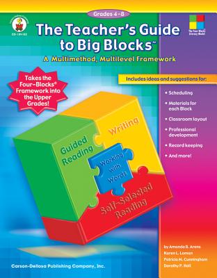 The Teacher's Guide to Big Blocks(tm), Grades 4 - 8: A Multimethod, Multilevel Framework - Loman, Karen L, and Arens, Amanda B, and Cunningham, Patricia M