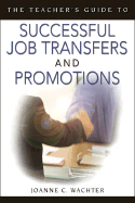 The Teachers Guide to Successful Job Transfers and Promotions