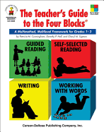 The Teacher's Guide to the Four Blocks(r), Grades 1 - 3: A Multimethod, Multilevel Framework for Grades 1-3