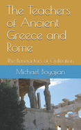 The Teachers of Ancient Greece and Rome: The Benefactors of Civilization