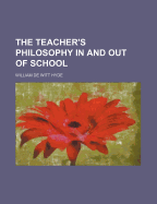 The Teacher's Philosophy in and Out of School