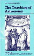 The Teaching of Astronomy: Iau Colloquium 105 - Pasachoff, Jay M, Professor (Editor), and Percy, John R (Editor)