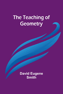 The Teaching of Geometry