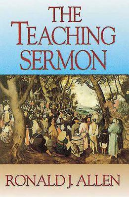 The Teaching Sermon - Allen, Ronald J, Dr.