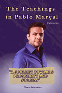 The Teachings in Pablo Mar?al: "A Journey Towards Prosperity and Success"