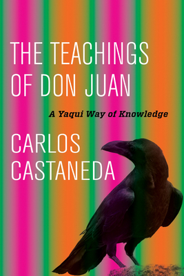 The Teachings of Don Juan: A Yaqui Way of Knowledge - Castaneda, Carlos