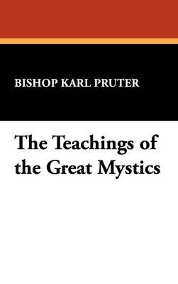 The Teachings of the Great Mystics - Pruter, Bishop Karl, and Pruter, Karl