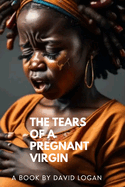 The Tears Of A Pregnant Virgin