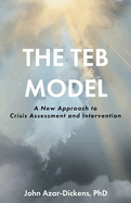 The TEB Model: A New Approach to Crisis Assessment and Intervention