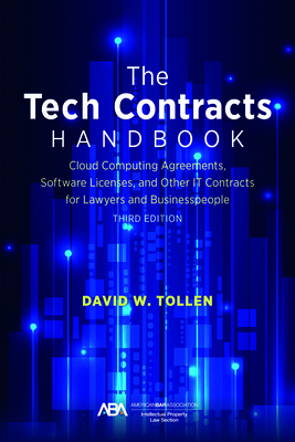 The Tech Contracts Handbook: Cloud Computing Agreements, Software Licenses, and Other It Contracts for Lawyers and Businesspeople, Third Edition - Tollen, David W