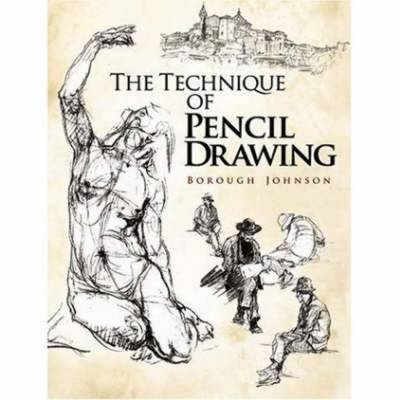 The Technique of Pencil Drawing - Johnson, Borough