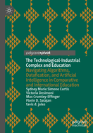 The Technological-Industrial Complex and Education: Navigating Algorithms, Datafication, and Artificial Intelligence in Comparative and International Education