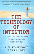The Technology of Intention: Activating the Power of the Universe Within You!