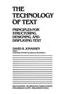 The Technology of Text: Principles for Structuring, Designing, and Displaying Text